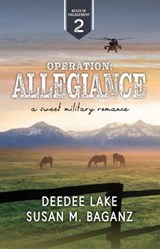 Operation Allegiance - DeeDee Lake ; Susan M. Baganz - 9798215316290