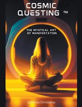 Cosmic Questing¿ - The Mystical Art of Manifestation