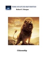 Citizenship: Time Statues Revisited - Robert F Morgan - 9798215324141