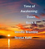 Time of Awakening: Dawn - VENDLA BRAMBLE ; Teresa Kuhl - 9798215330227
