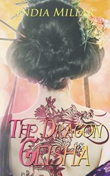 The Dragon Geisha - India Millar - 9798215333174
