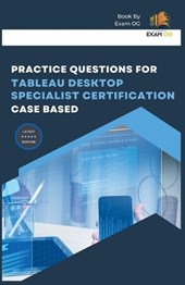 Practice Questions for Tableau Desktop Specialist Certification Case Based