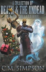 A Collection of Death and the Undead - SIMPSON,  C. M. - 9798215388075