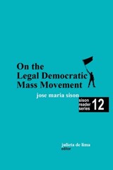 On the Legal Democratic Mass Movement - LIMA,  Julie de ; Sison, Jose Maria - 9798215393659