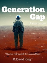 Generation Gap: A Short Story - R. David King - 9798215396056