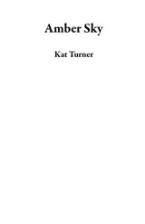 Amber Sky - Kat Turner - 9798215409022