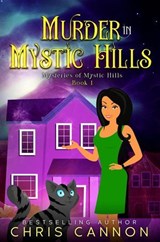 Murder in Mystic Hills - Chris Cannon - 9798215421956