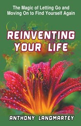Reinventing Your Life - Anthony Langmartey - 9798215442999