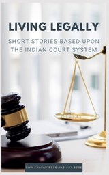 Living Legally - Siva Prasad Bose ; Joy Bose - 9798215445624