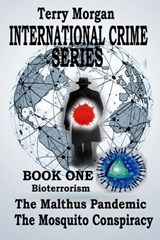 International Crime Series - Book One (Bioterrorism) - Terry Morgan - 9798215453414