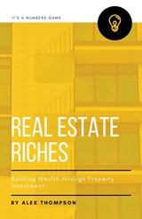 Real Estate Riches - Alex Thompson - 9798215508459