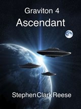 Graviton 4 - Ascendant - Stephen Clark Reese - 9798215536377
