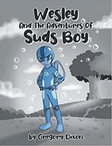 Wesley and the adventures of Suds boy - Gregory Dixon - 9798215547052