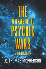 The Veterans of the Psychic Wars Volume 2 - R Thomas McPherson - 9798215569825