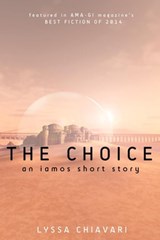 The Choice: An Iamos Short Story - Lyssa Chiavari - 9798215584842