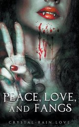 Peace, Love, and Fangs - Crystal-Rain Love - 9798215595978
