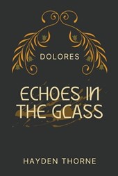 Echoes in the Glass