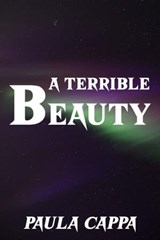 A Terrible Beauty - Paula Cappa - 9798215666739