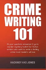 Crime Writing 101 - All Your Questions Answered - Vicky Jones ; Claire Hackney - 9798215667286