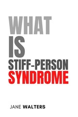 What Is Stiff-Person Syndrome? - Jane Walters - 9798215703137