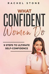 What Confident Women Do - Rachel Stone - 9798215713457