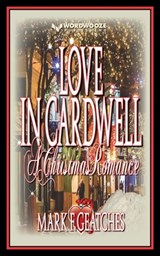 Love in Cardwell: A Christmas Romance - Mark F. Geatches - 9798215714003