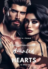 Haunted Hearts Part 4 (Finale): A Terrorism Thriller Romance - A. G. Khaliq - 9798215753644