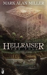 Hellraiser: The Toll - Mark Alan Miller - 9798215761144