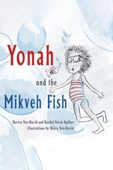 Yonah and the Mikveh Fish - Haviva Ner-David ; Rachel Stock Spilker ; Meira Ner-David - 9798215819173
