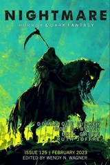 Nightmare Magazine, Issue 125 (February 2023) - Wendy N. Wagner - 9798215822364