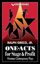 One-Acts For Stage & Profit - Ralph Greco, Jr. - 9798215857557