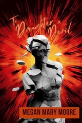 To Daughter a Devil - Megan Mary Moore - 9798215875667