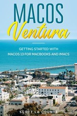MacOS Ventura: Getting Started with Macos 13 for Macbooks and Imacs - Scott La Counte - 9798215875858