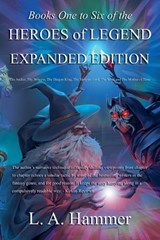 Books One to Six of the Heroes of Legend - L a Hammer - 9798215883471