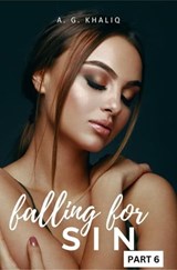 Falling for Sin Part 6: A Dark Arranged Marriage Mafia Romance - A. G. Khaliq - 9798215897201