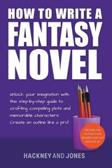 How To Write A Fantasy Novel - JONES,  Vicky ; Hackney, Claire - 9798215941805