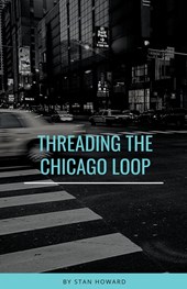 Threading the Chicago Loop