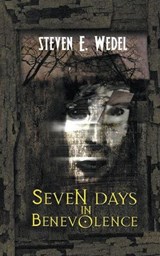 Seven Days in Benevolence - Steven E Wedel - 9798215949559