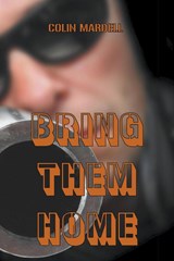 Bring Them Home - Colin Mardell - 9798215952818
