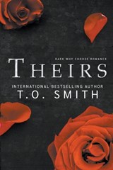 Theirs - T. O. Smith - 9798215966396