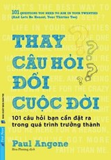 Thay Câu Hỏi - Đổi Cuộc Đời - Paul Angone - 9798215969830