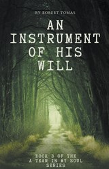 An Instrument of His Will - Robert Tomas - 9798215995662