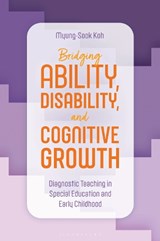 Bridging Ability, Disability, and Cognitive Growth - Myung-Sook Koh - 9798216375746