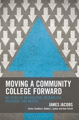 Moving a Community College Forward - James Jacobs - 9798216377979