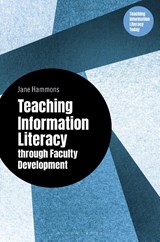 Teaching Information Literacy through Faculty Development - Jane Hammons - 9798216381808