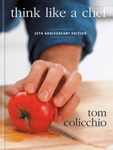 Think Like a Chef, 25th Anniversary Edition - Tom Colicchio - 9798217034888