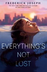 Everything's Not Lost - Frederick Joseph - 9798217040599