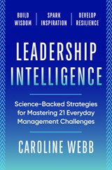 Leadership Intelligence: Science-Backed Strategies for Mastering 21 Everyday Management Challenges - Caroline Webb - 9798217087969