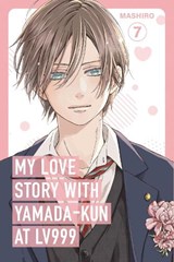 My Love Story with Yamada-kun at Lv999 Volume 7 - Mashiro - 9798217091898
