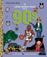 My Little Golden Book About the '90s - Jennifer Dussling ; Spencer Wilson - 9798217116607